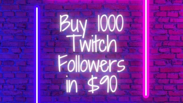 Buy 1000 Twitch Followers in $90