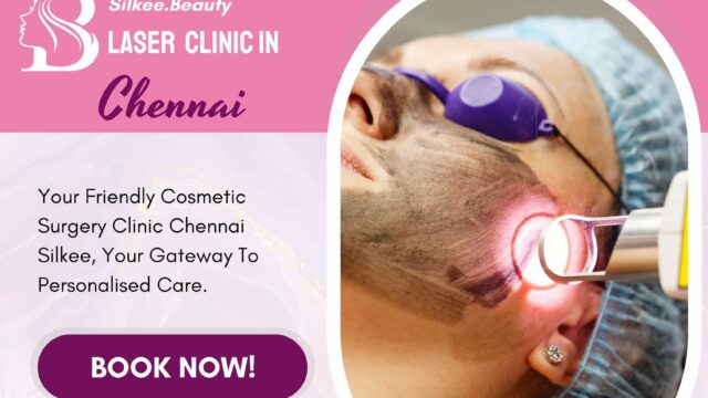 Laser Clinic In Chennai | Silkee.Beauty